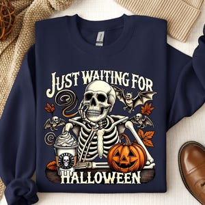 Just Waiting for Halloween Sweatshirt, Halloween Tee, Funny Halloween Shirt, Skeleton Halloween, Skeleton Dancing Shirt, Tis The Season Tee