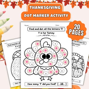 May include: A Thanksgiving dot marker activity set featuring 20 pages of printable worksheets. The central page shows a turkey illustration with circles containing letters, including T, F, L, and E, with the text Find and dot all the letters T!