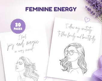 May include: A printable PDF coloring book titled Feminine Energy with 30 pages. The cover features two line art illustrations of faces with the text I find joy and magic in every moment and I allow my creativity to flow freely and beautifully.