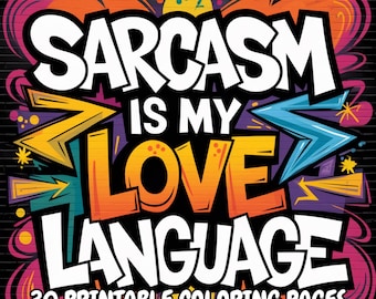 以下が含まれることがあります： 太い白文字に黒い縁取りで「SARCASM IS MY LOVE LANGUAGE」と書かれたデジタルグラフィック。背景にはオレンジ、黄色、青、紫の鮮やかなグラフィティ風の渦巻き模様があり、「BLOSSOM HUES STUDIO」および「30 PRINTABLE COLORING PAGES」というテキストが含まれています。