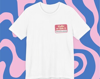 Overstimulated Unisex T-Shirt: Neurodiversity, Sensory Awareness