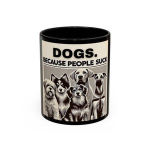 Funny Dog Lovers Coffee Mug, Unique Gift for Pet Owners, Black Ceramic Cup, Dog Themed Drinkware, Perfect for Birthdays