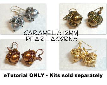 eTUTORIAL ONLY for Caramel's 12mm Pearl Acorn Earrings and Component