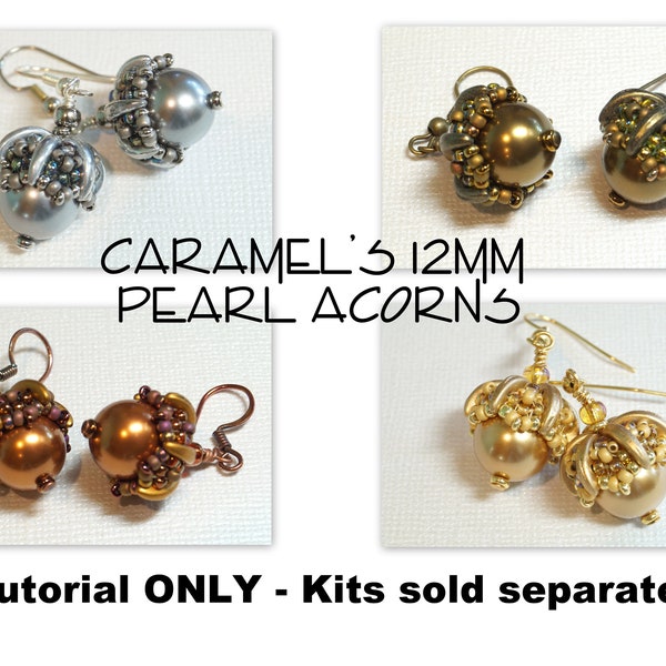 eTUTORIAL ONLY for Caramel's 12mm Pearl Acorn Earrings and Component