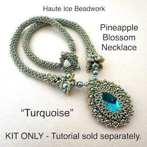 May include: A turquoise beaded necklace with a teardrop pendant featuring a large turquoise gemstone. The necklace is made with small gold and turquoise beads and is labeled "Pineapple Blossom Necklace" and "Turquoise". The text "KIT ONLY - Tutorial sold separately." is also included in the image.