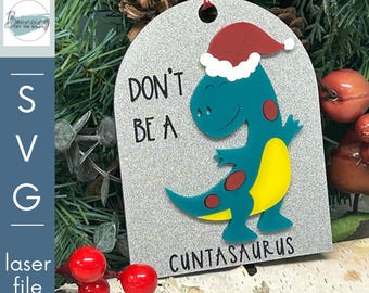 Don't Be A Cuntasaurus Christmas Ornament SVG Digital Files GLOWFORGE Files Laser Ready