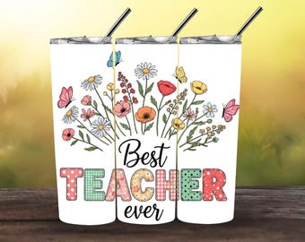 Best Teacher Ever 20oz skinny Tumbler Wrap PNG, Sublimation Design, Patchwork Teacher Appreciation Gift, Cottagecore Floral Teacher Wrap