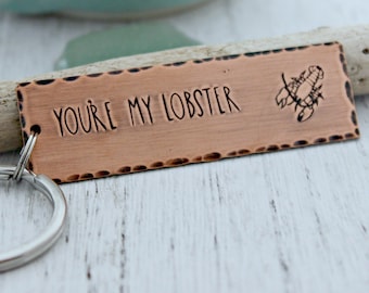 you're my lobster, Copper Hand Stamped Keychain, Long Rectangle,  Antiqued rustic style, Beach keychain, Best friend boyfriend gift