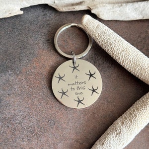 it matters to this one - the starfish story - stainless steel engraved Keychain - Adoption Gift Idea - Teacher gift idea - Inspirational