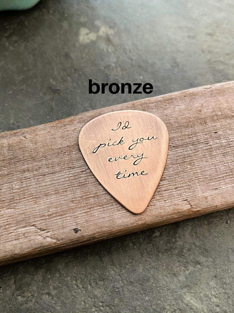 I'd pick you every time, Rustic Copper Guitar Pick, Hand Stamped, Playable, Inspirational, 24 gauge, Gift for Boyfriend Husband, Cursive Bronze