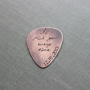 I'd pick you every time, Rustic Copper Guitar Pick, Hand Stamped, Playable, Inspirational, 24 gauge, Gift for Boyfriend Husband, Cursive Copper