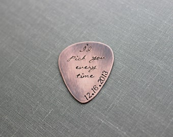 I'd pick you every time, Rustic Copper Guitar Pick, Hand Stamped, Playable, Inspirational, 24 gauge, Gift for Boyfriend Husband, Cursive