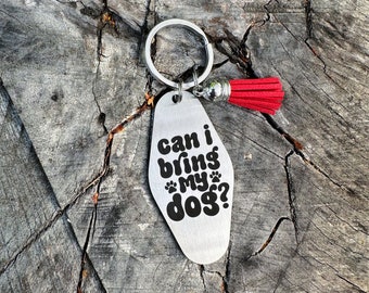 can I bring my dog - funny stainless steel motel fob keychain - faux leather tassel - gift for friend