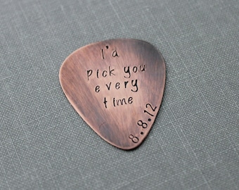 Rustic Copper Guitar Pick - I'd pick you every time - Hand Stamped - Playable, Inspirational, 24 gauge, Gift for Boyfriend Husband Groom