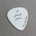 Sterling silver guitar pick, I pick you forever, Hand Stamped Guitar Pick, Playable, Plectrum 24 gauge, Gift for Boyfriend, Him, Husband 