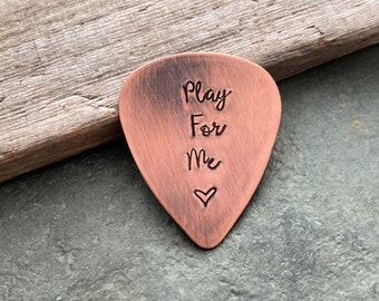 Play For Me  - Rustic copper Guitar Pick  - Playable -Inspirational - 24 gauge - Gift for Boyfriend - Husband - Valentine's Day  - Handmade