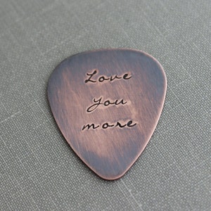Love you more, Hand Stamped Rustic style, Copper Guitar Pick, Playable, Inspirational, 24 gauge, Gift idea for him, Anniversary gift image 1