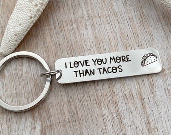 I love you more than tacos keychain - Stainless steel engraved  Bar Key ring - Funny Gift for Him - Valentine's Day gift - gift for friend