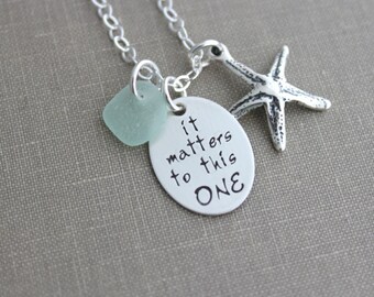 it matters to this one, The starfish story, Sterling silver charm necklace, with  genuine sea glass, Hand stamped quote, Teacher Gift Idea