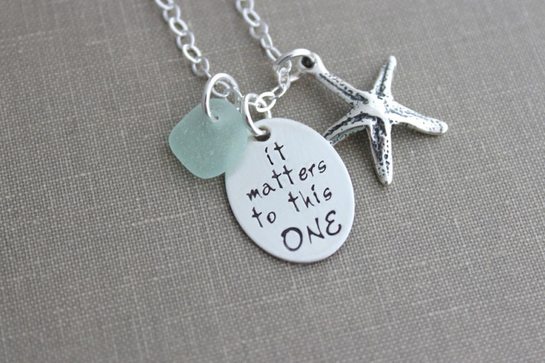 it matters to this one, The starfish story, Sterling silver charm necklace, with genuine sea glass, Hand stamped quote, Teacher Gift Idea image 1