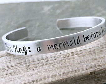 Sea Hag : A mermaid before her coffee Hand stamped aluminum bracelet  1/4 Inch Bangle Silver tone Cuff - funny beach quote gift for friend