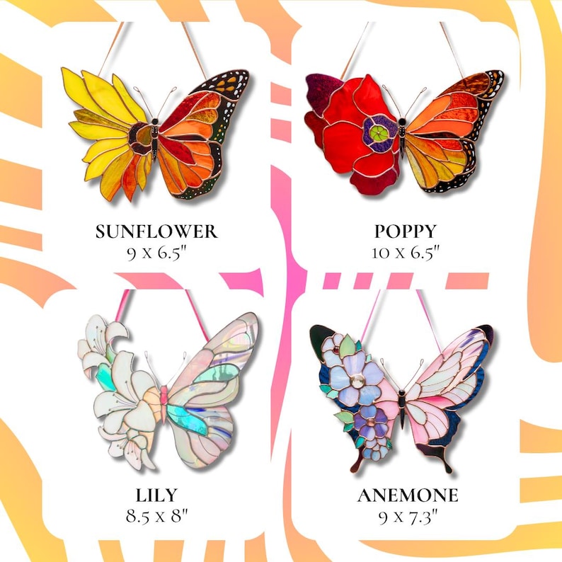 May include: Four stained glass butterfly suncatchers with floral designs. The butterflies are in the colors of red, yellow, blue, and pink. The butterflies are labeled with the names of the flowers they represent: Sunflower, Poppy, Lily, and Anemone. The dimensions of each butterfly are listed below the name.