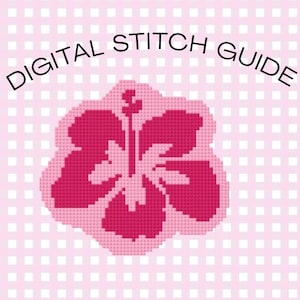 May include: Digital stitch guide with a pink hibiscus flower design. The flower is in a pixelated style, with a darker pink center and lighter pink petals. The background is a light pink grid pattern, and the text "DIGITAL STITCH GUIDE" is arched above the flower.