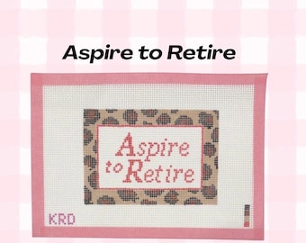 Aspire to Retire Cheetah Print Needlepoint Canvas 13 Mesh