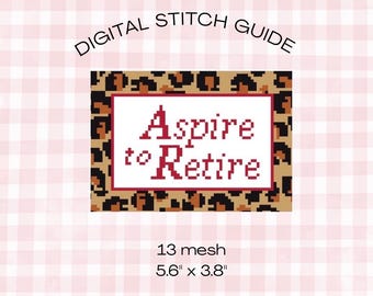 Aspire to Retire 13 mesh Needlepoint Pattern Digital PDF canvas
