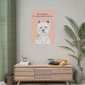 Original Westie Is My Bestie Poster -Cute Westie Wall Art Poster, Dog Lover Gift Minimalist West Highland Terrier Print in Multiple Sizes