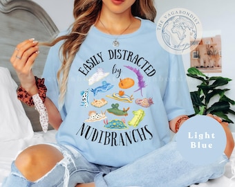 Easily Distracted by Nudibranchs Cotton T-Shirt | Sea Slug Graphic Tee