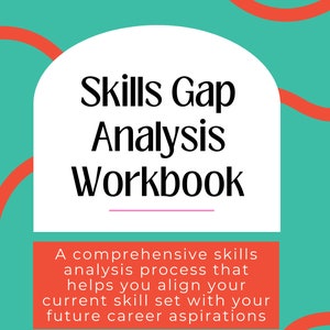 May include: A white and red graphic with the text "Skills Gap Analysis Workbook" on a white background with a pink line underneath. The text "A comprehensive skills analysis process that helps you align your current skill set with your future career aspirations" is on a red background.