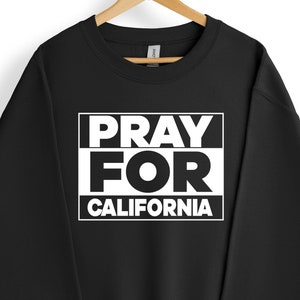 Pray For California Sweatshirt, California Strong Sweatshirt, Strong LA Sweatshirt, Palisades Fire Sweatshirt, Support Firefighters Sweater