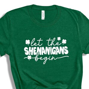 Let The Shenanigans BeginShirt, Shamrock Shirt, St Patricks Party Tee, St. Patricks Day Crewneck Shirt, Lucky Tee, Funny St Paddys Shirt