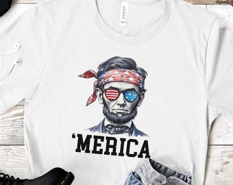 4th of July Shirt, Lincoln 'Merica Shirt, 4th of July Shirt, American Shirt, 4th of July Party, Independence Day, Patriotic Shirt