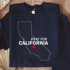 Pray For California Sweatshirt, Palisades Fire Sweatshirt, Support Firefighters Sweater, California Strong Sweatshirt, Strong LA Sweatshirt
