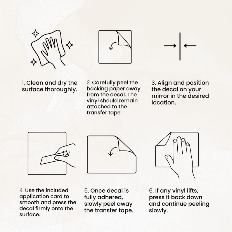 May include: A six-step instructional graphic for applying a vinyl decal. The steps include cleaning the surface, peeling the backing, aligning the decal, using an application card to smooth it, removing the transfer tape, and pressing down any lifted edges.