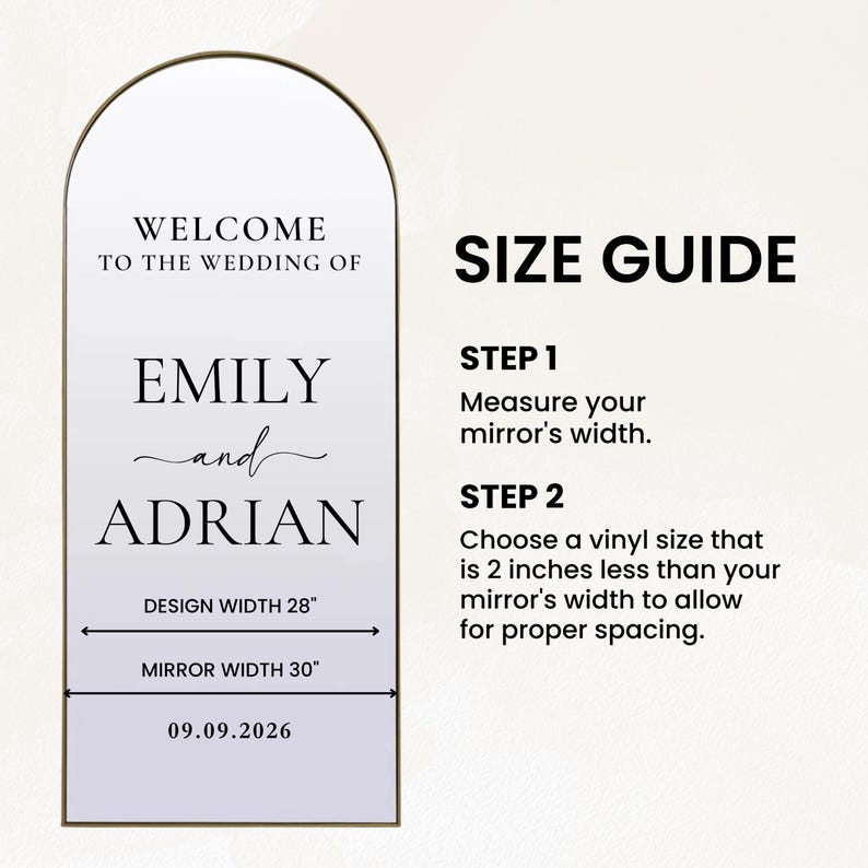 May include: An arched wedding welcome sign featuring the text WELCOME TO THE WEDDING OF EMILY and ADRIAN 09.09.2026. A size guide is included with instructions to measure mirror width and choose a vinyl size 2 inches less than the 30 inch mirror width.