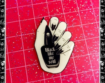 Black Like My Soul - Pin - Gothic - Satan - DarkSide - Devil - Black Soul - Witch - Occult - 666 - Goth - Black Nails - Glitter Paradise®
