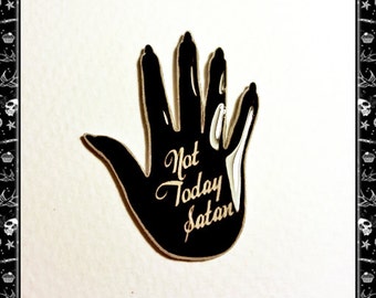 Not Today Satan - Pin - Gothic - Satan - DarkSide - Devil - Black Soul - Bianca del Rio - Witch - Occult - 666 - Goth - Glitter Paradise®