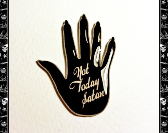 Not Today Satan - Pin - Gothic - Satan - DarkSide - Devil - Black Soul - Bianca del Rio - Witch - Occult - 666 - Goth - Glitter Paradise®