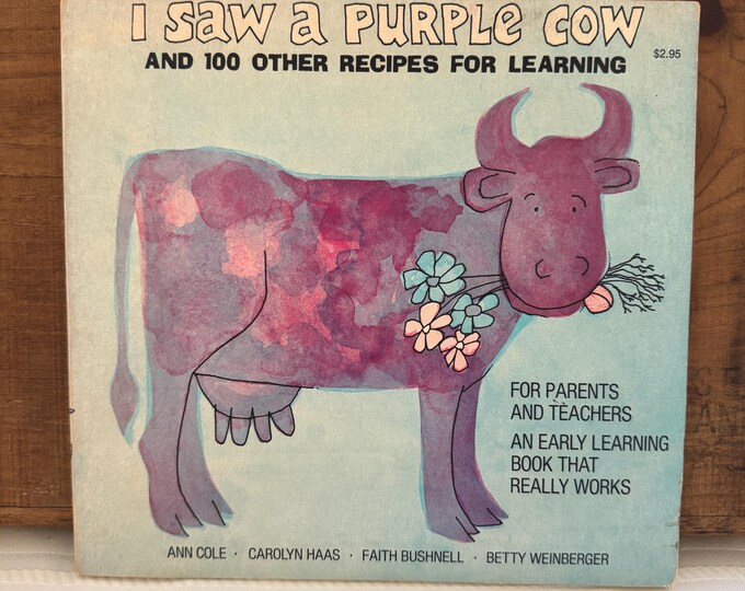 Vintage I Saw A Purple Cow And 100 Other Recipes for Learning Cole Haas Bushnell Paperback 1972