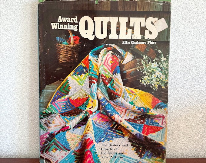 Award Winning Quilts | Effie Chalmers Pforr | The History and How-To of Old Quilts and New Patterns