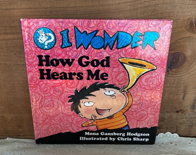 I Wonder How God Hears Me (I Wonder Series) by Mona Gansberg Hodgson Hardcover