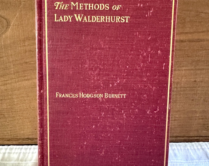 The Methods of Lady Walderhurst, Frances Hodgson Burnett 1901 Antique Book Hardcover