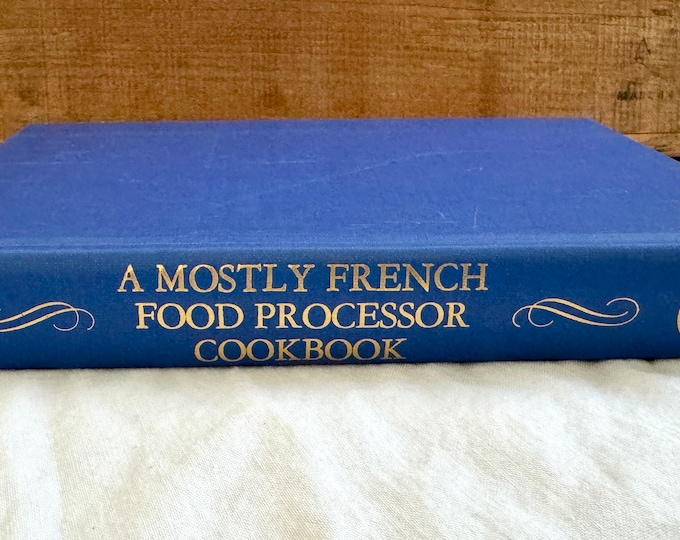 A Mostly French Food Processor Cookbook by Colette Rossant and Jill Harris Herman Hardcover 1970s