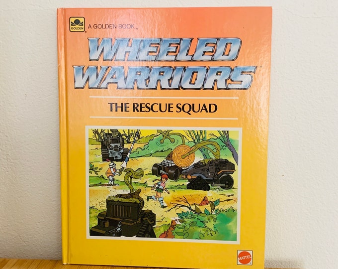 Wheeled Warriors The Rescue Squad A Golden Book Hardcover 1985