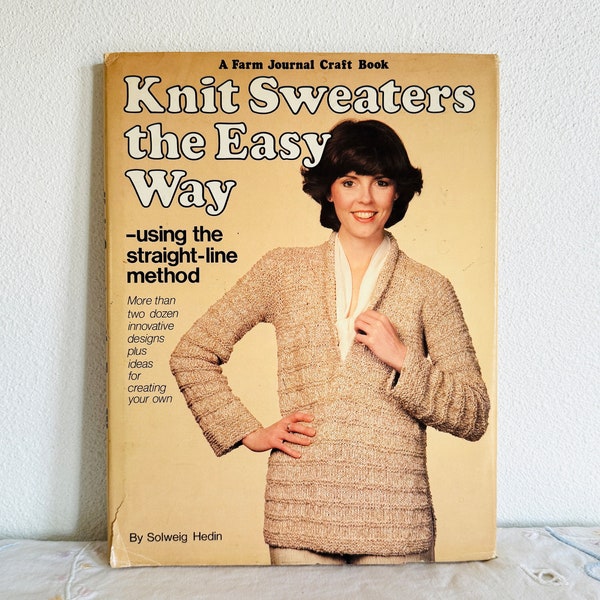 Knit Sweaters the Easy Way by Solweig Hedin - The Straight-Line Method - A Farm Journal Craft Book - Vintage 1981 Hardcover DJ