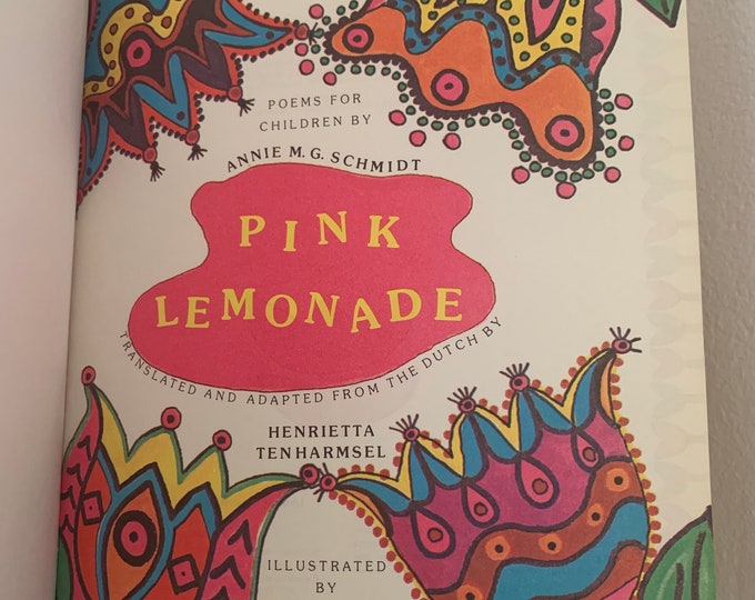 PINK LEMONADE. POEMS By Annie Schmidt. Translated By Henrietta Ten Harmsel. Illustrated By Linda Cares. (Dutch Poetry. Juvenile Literature)