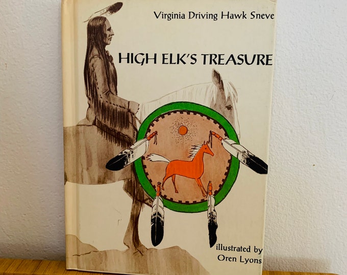 High Elk’s Treasure by Virginia Driving Hawk Sneve Hardcover 1972
